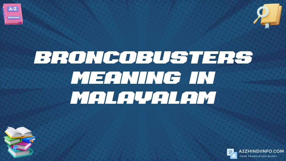 Broncobusters Meaning In Malayalam