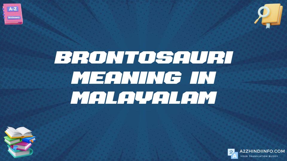 Brontosauri Meaning In Malayalam