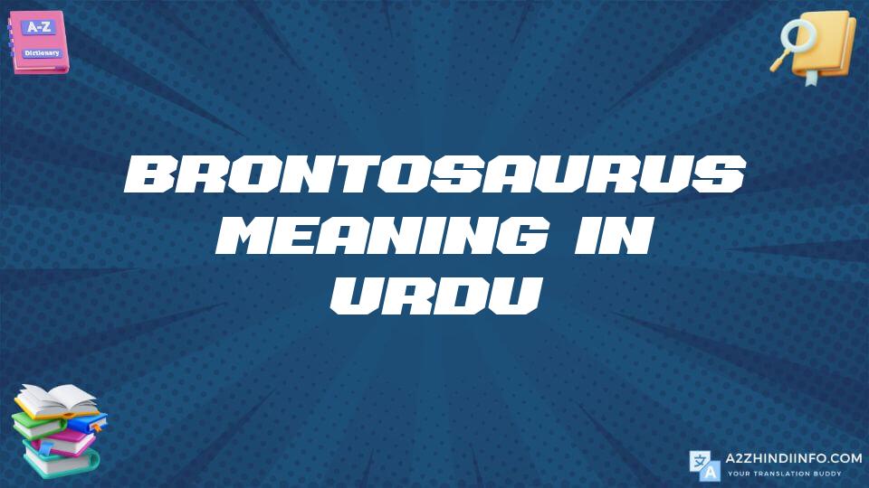 Brontosaurus Meaning In Urdu