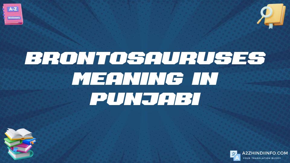 Brontosauruses Meaning In Punjabi