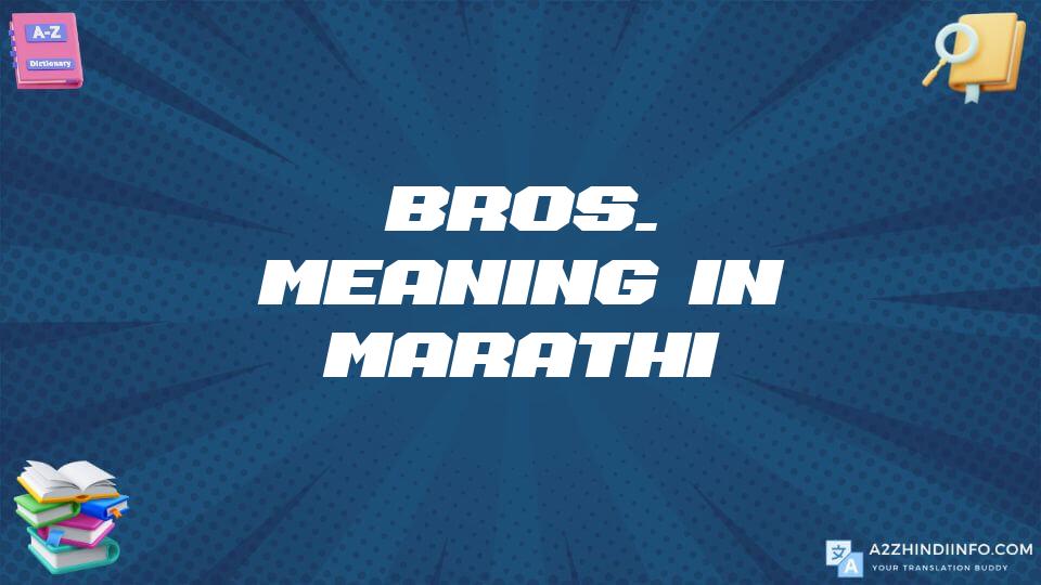 Bros. Meaning In Marathi