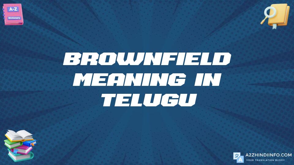 Brownfield Meaning In Telugu