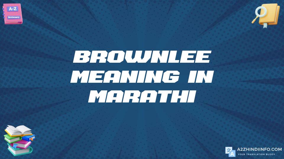 Brownlee Meaning In Marathi