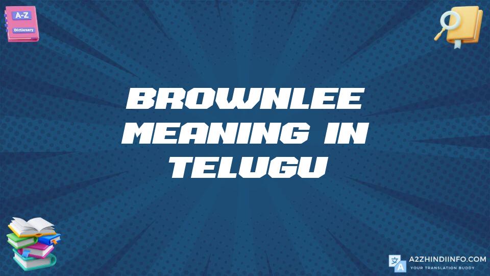 Brownlee Meaning In Telugu