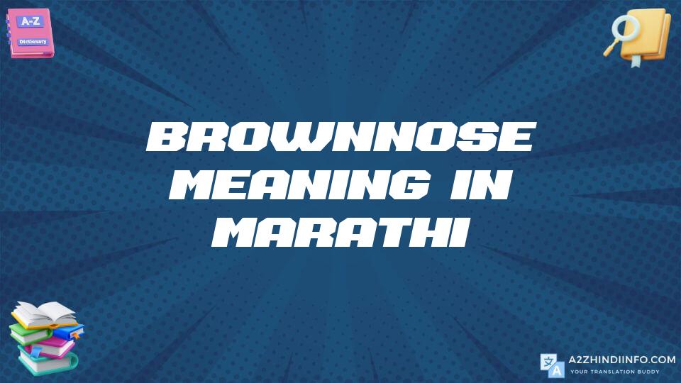 Brownnose Meaning In Marathi