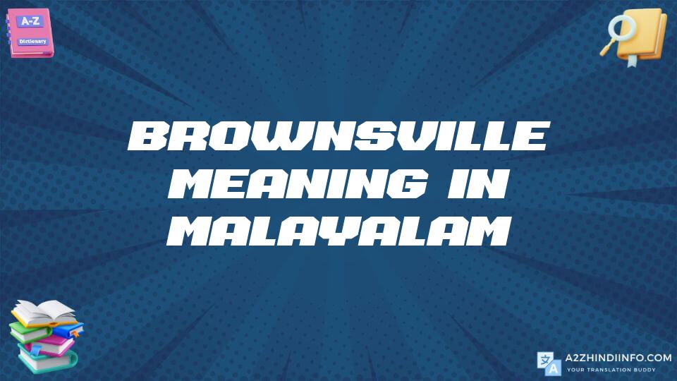 Brownsville Meaning In Malayalam