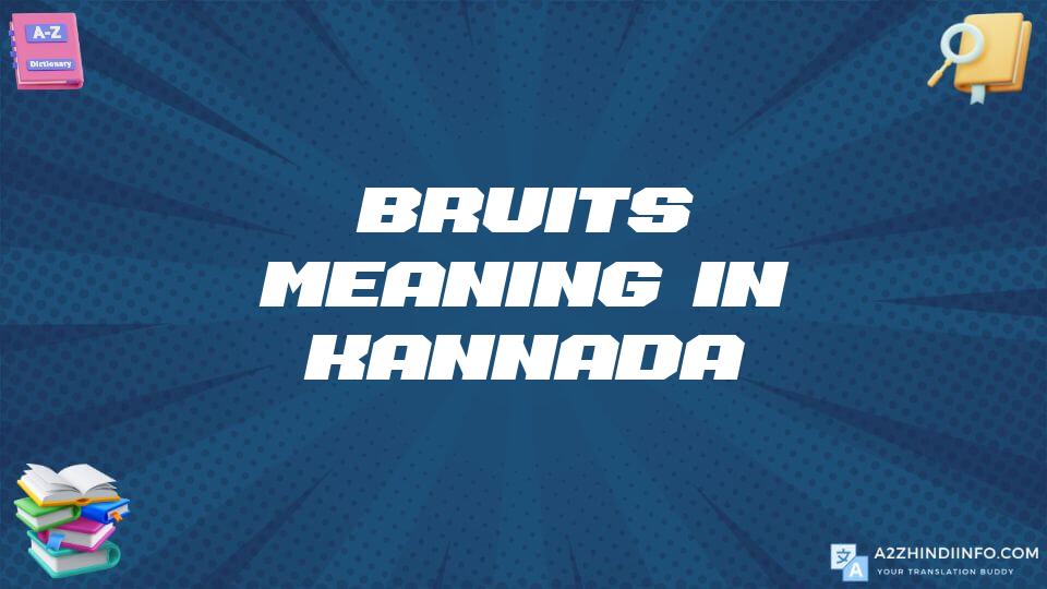 Bruits Meaning In Kannada