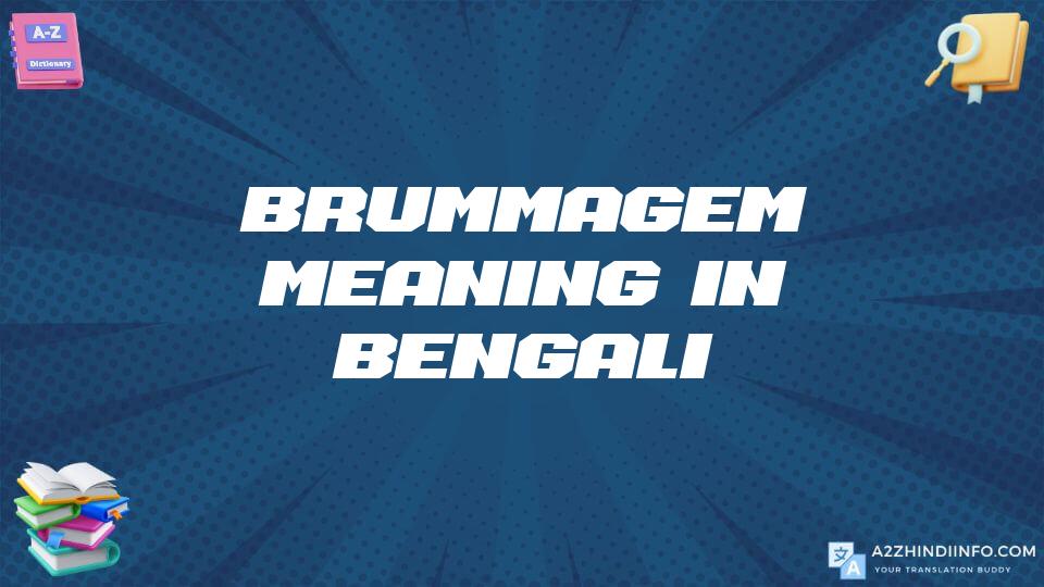 Brummagem Meaning In Bengali