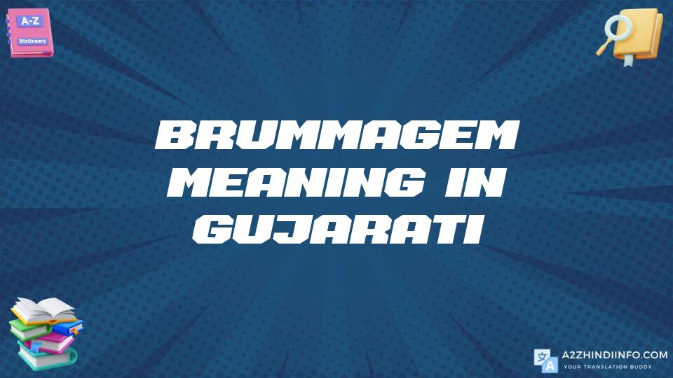 Brummagem Meaning In Gujarati