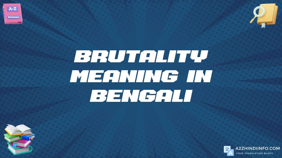 Brutality Meaning In Bengali