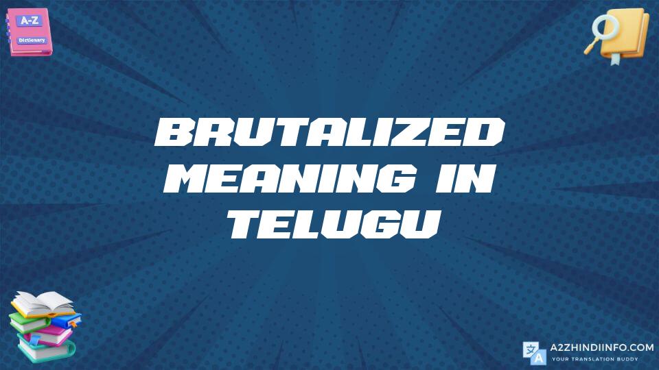 Brutalized Meaning In Telugu