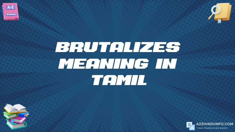 Brutalizes Meaning In Tamil