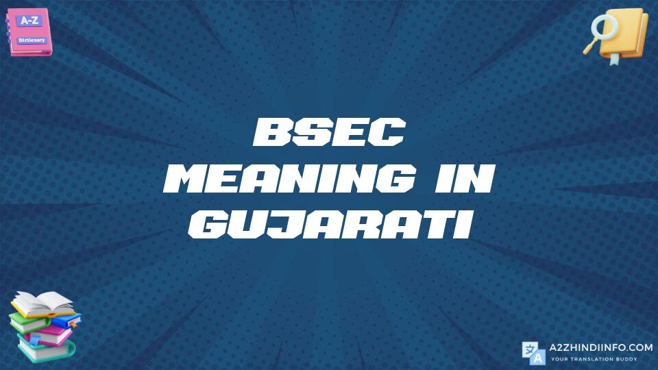 Bsec Meaning In Gujarati