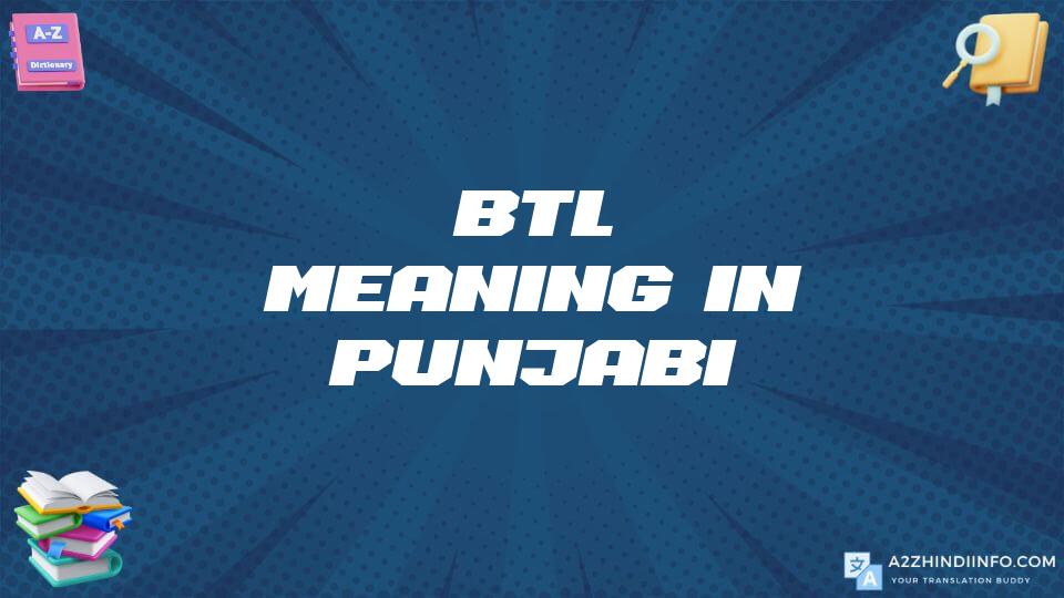 Btl Meaning In Punjabi