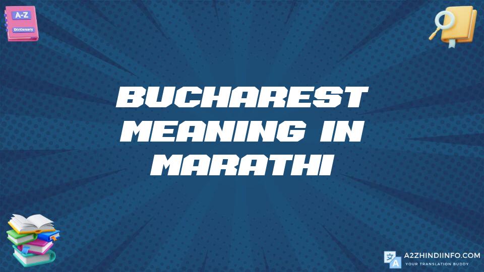 Bucharest Meaning In Marathi