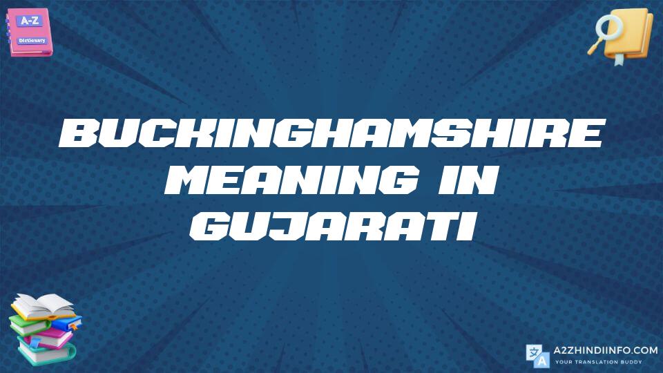 Buckinghamshire Meaning In Gujarati