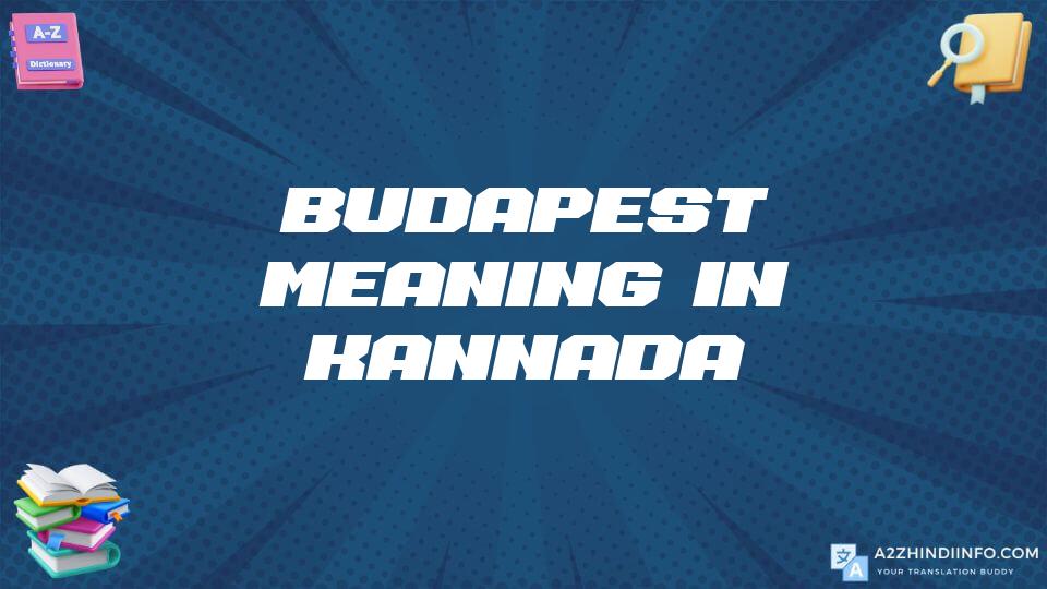 Budapest Meaning In Kannada