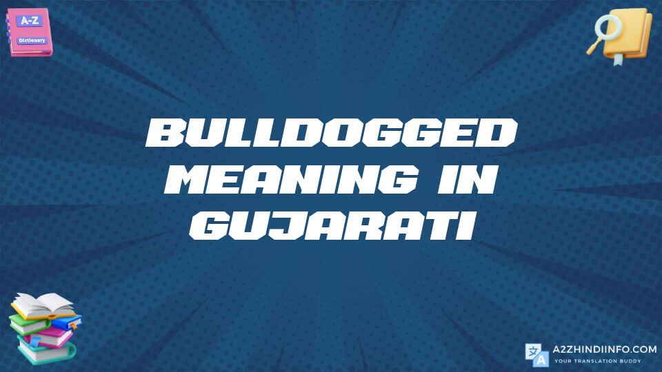 Bulldogged Meaning In Gujarati