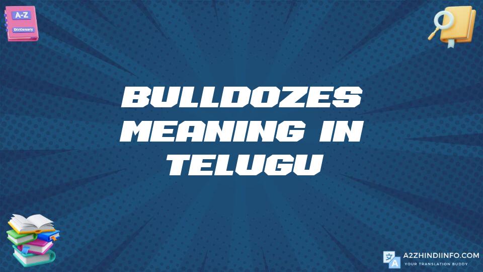 Bulldozes Meaning In Telugu