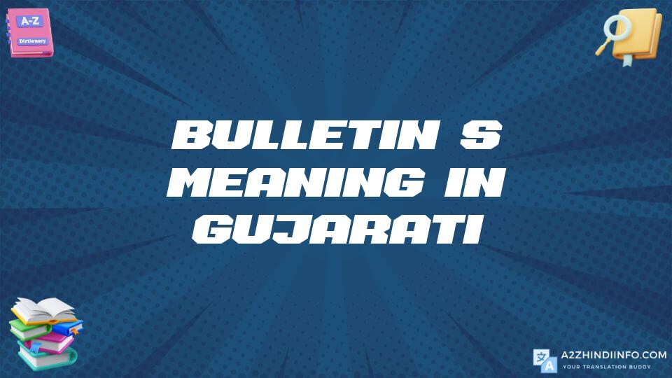 Bulletin’s Meaning In Gujarati