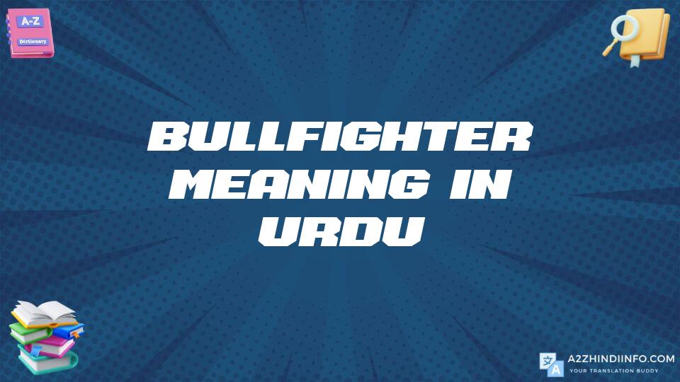 Bullfighter Meaning In Urdu