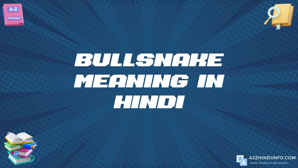 Bullsnake Meaning In Hindi