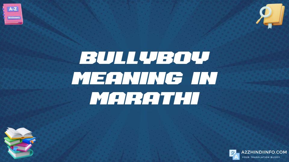 Bullyboy Meaning In Marathi