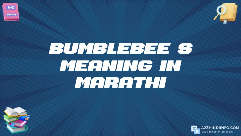 Bumblebee’s Meaning In Marathi