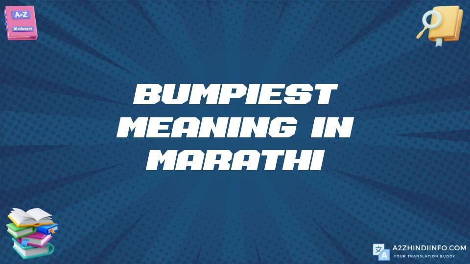 Bumpiest Meaning In Marathi