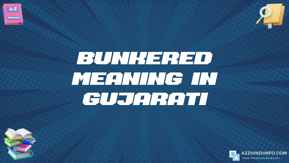 Bunkered Meaning In Gujarati