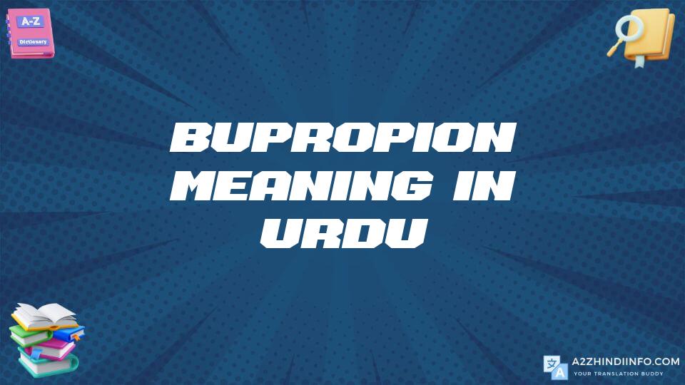 Bupropion Meaning In Urdu