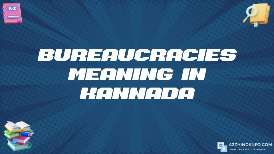 Bureaucracies Meaning In Kannada