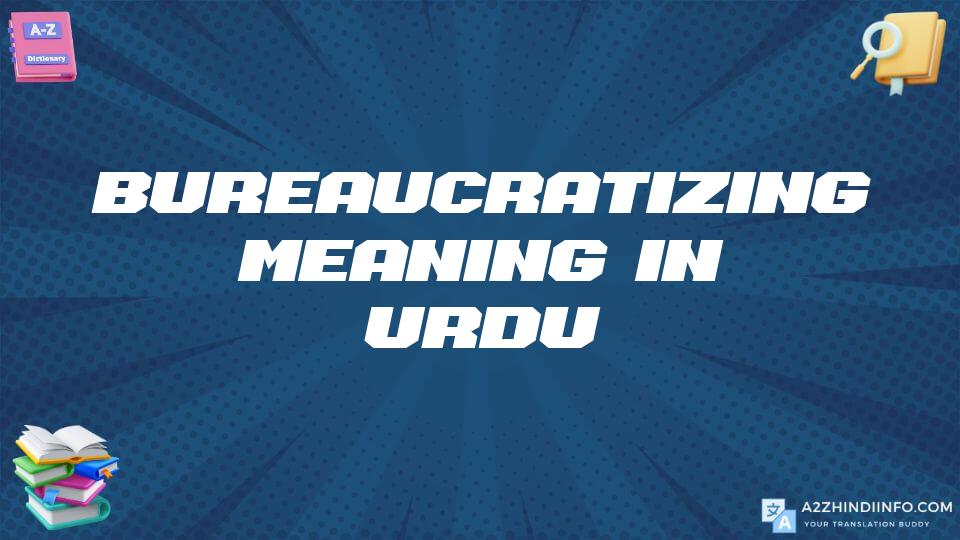 Bureaucratizing Meaning In Urdu