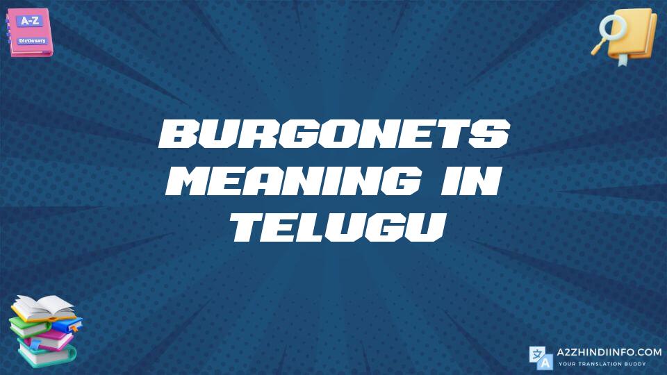 Burgonets Meaning In Telugu