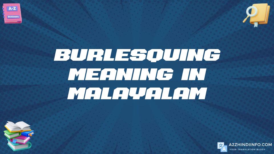 Burlesquing Meaning In Malayalam