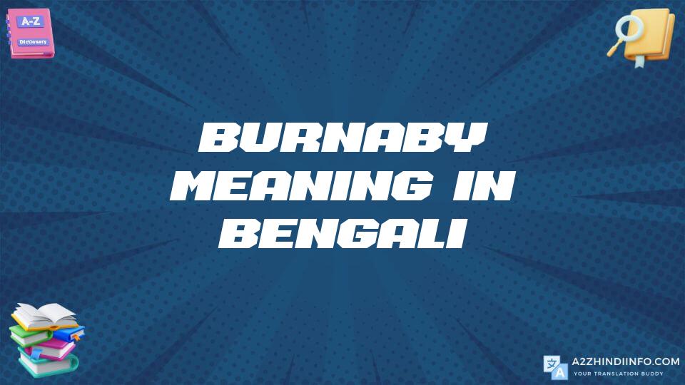 Burnaby Meaning In Bengali