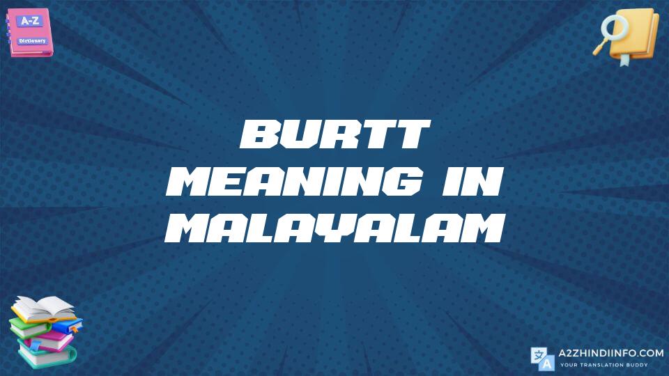 Burtt Meaning In Malayalam