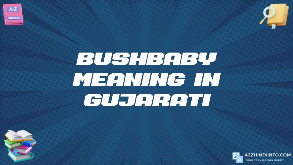 Bushbaby Meaning In Gujarati