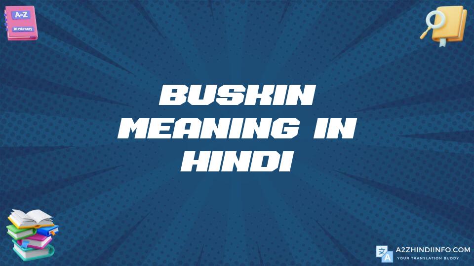 Buskin Meaning In Hindi