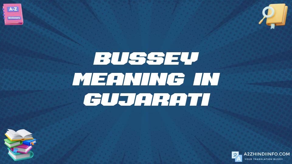 Bussey Meaning In Gujarati