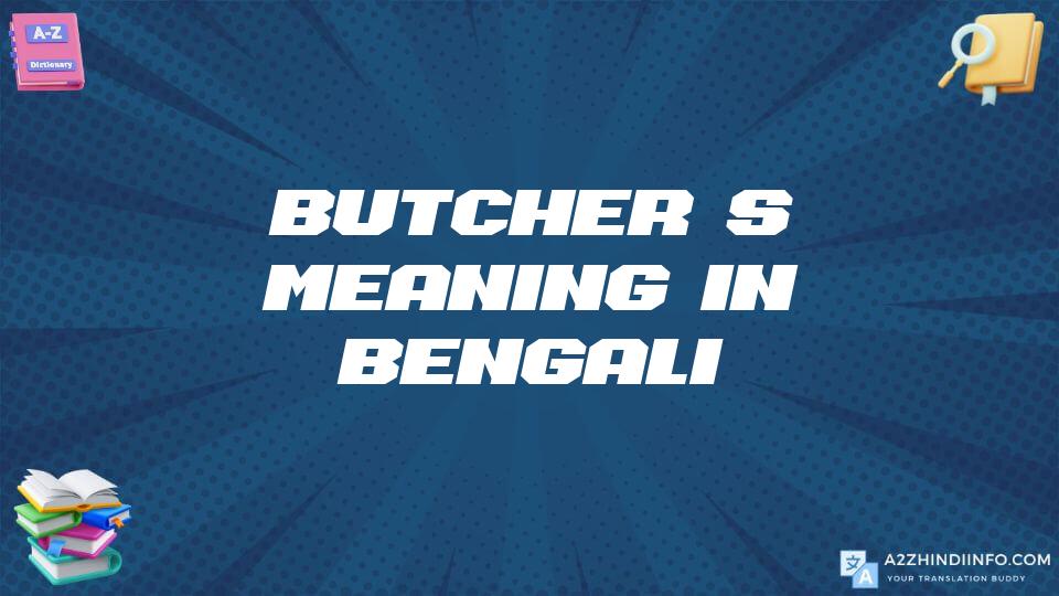 Butcher’s Meaning In Bengali