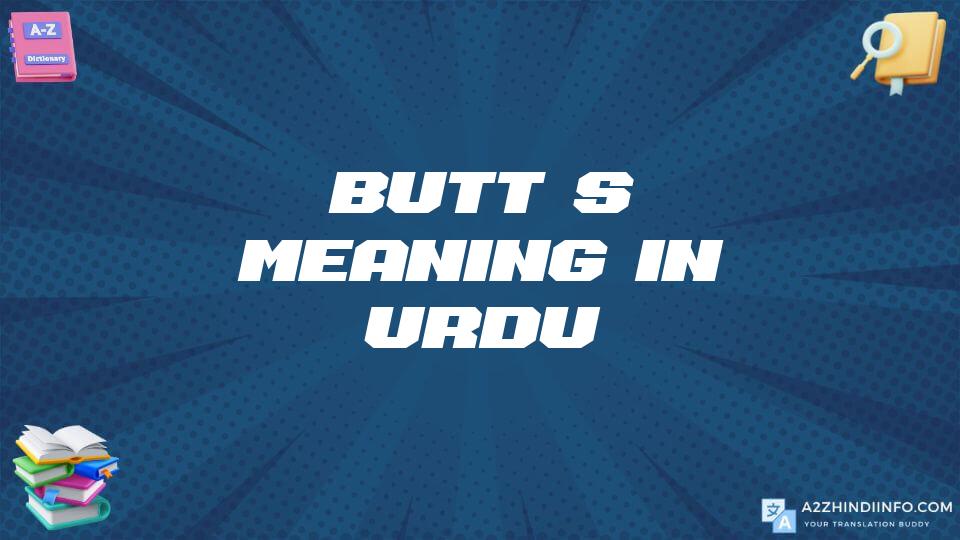 Butt’s Meaning In Urdu