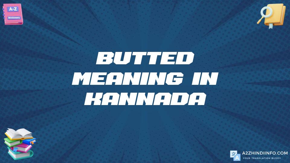 Butted Meaning In Kannada