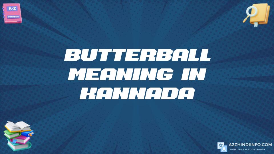 Butterball Meaning In Kannada