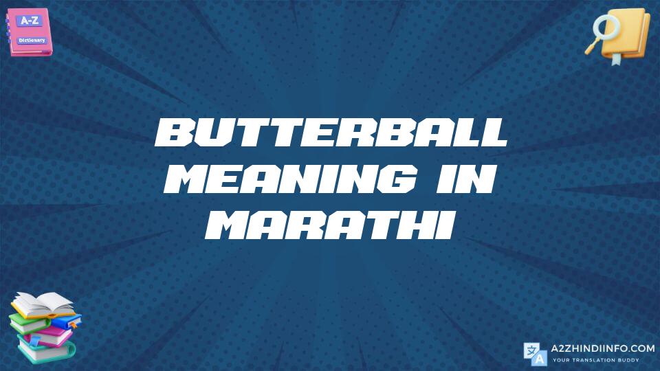 Butterball Meaning In Marathi