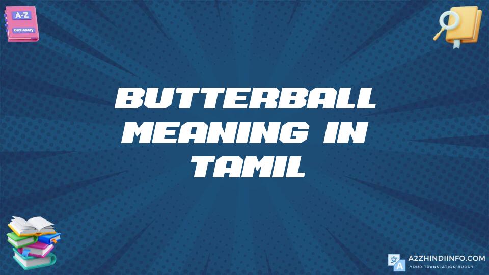 Butterball Meaning In Tamil