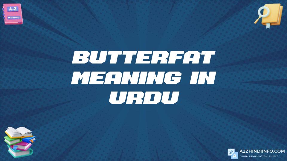 Butterfat Meaning In Urdu