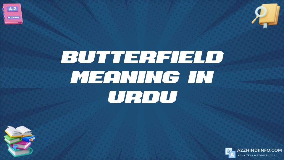 Butterfield Meaning In Urdu