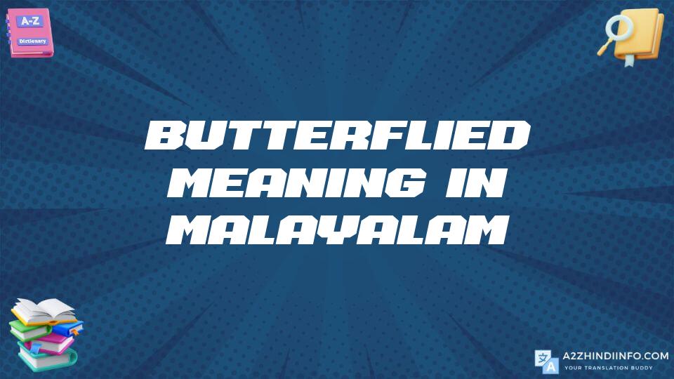 Butterflied Meaning In Malayalam