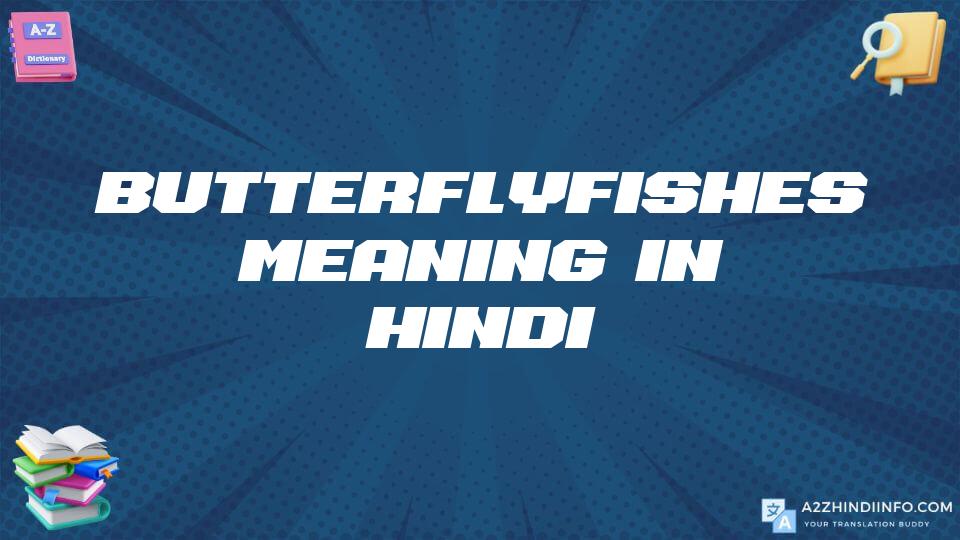 Butterflyfishes Meaning In Hindi